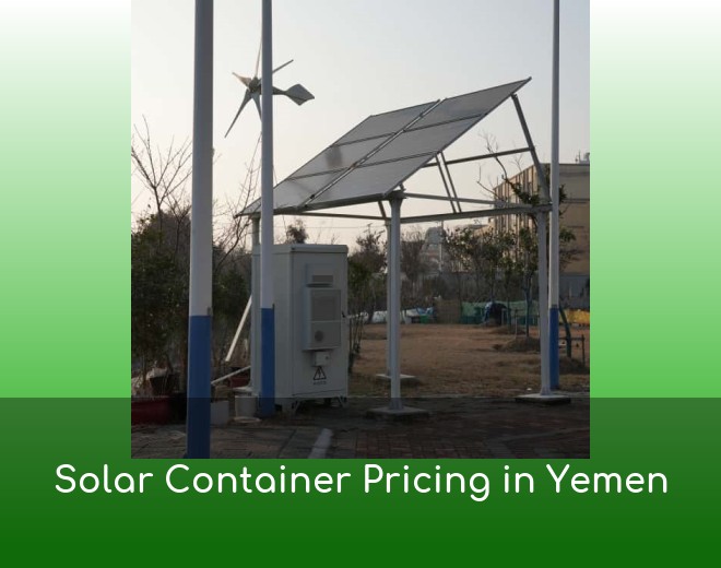 Solar Container Pricing in Yemen
